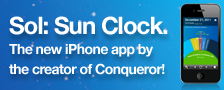 Sol: Sun Clock. The new iPhone app from the creator of Conqueror!